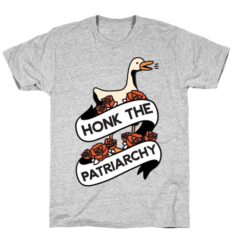 Honk The Patriarchy Goose T-Shirt