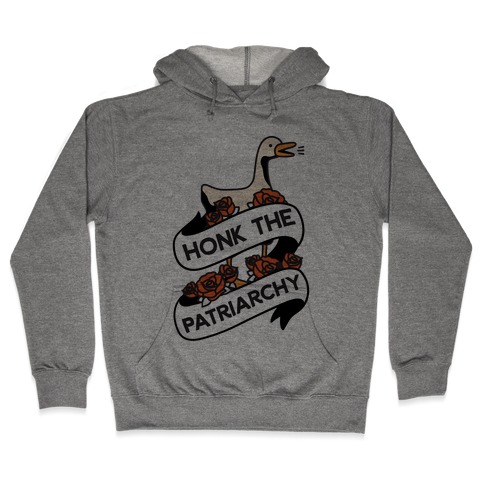 Honk The Patriarchy Goose Hooded Sweatshirt