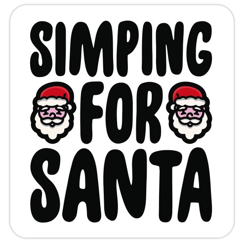 Simping For Santa Die Cut Sticker