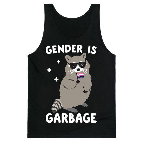 Gender Is Garbage Gender Fluid Raccoon Tank Top