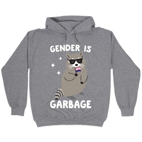 Gender Is Garbage Gender Fluid Raccoon Hooded Sweatshirts | LookHUMAN