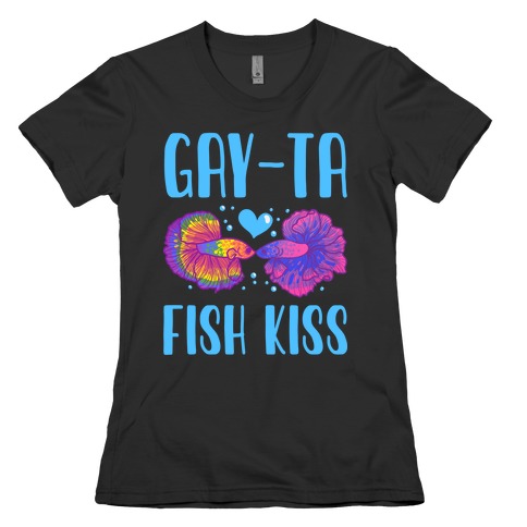 Gay-Ta Fish Kiss Womens T-Shirt