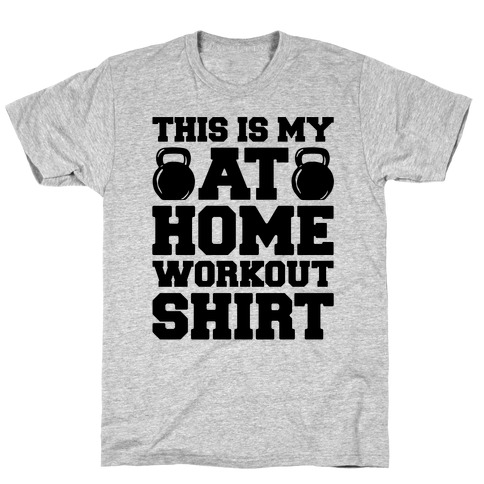 This Is My At Home Workout Shirt T-Shirt