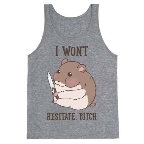 I Won't Hesitate, Bitch Hamster Tank Top