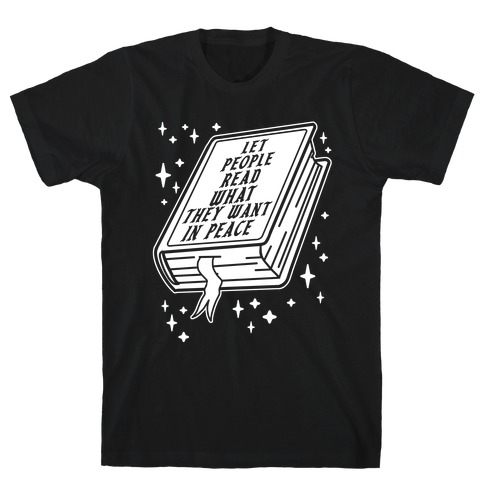Let People Read What they Want in Peace T-Shirt