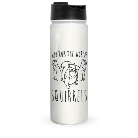 Who Run The World Squirrels Parody Travel Mug