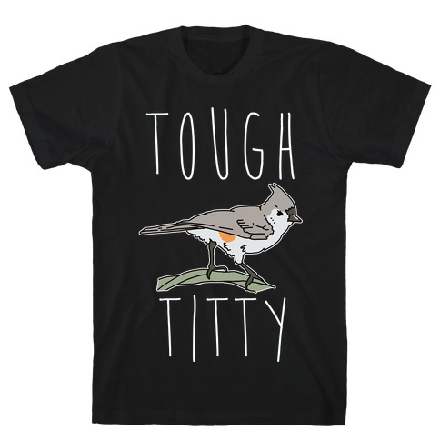 Tough Titty T-Shirt