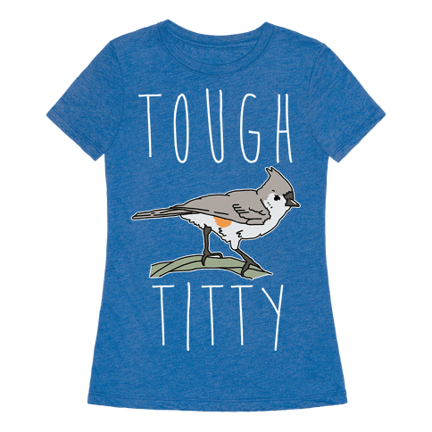 Tough Titty - T-Shirt - HUMAN