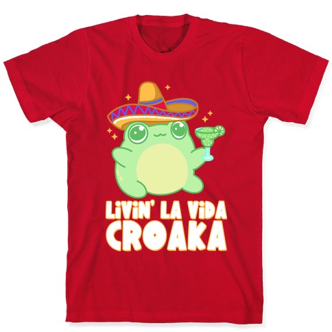 Livin' La Vida Croaka T-Shirt