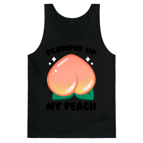 Plumpin' Up My Peach Tank Top