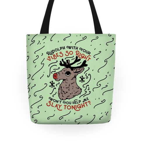 Rudolph With Your Vibes So Right Tote