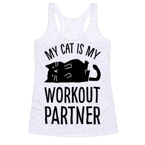 My Cat Is My Workout Partner Racerback Tank Top