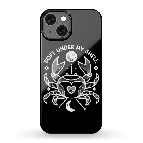 Soft Under My Shell - Cancer Crab Phone Case