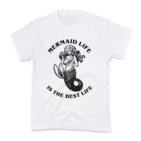 Mermaid Life Is The Best Life Kids T-Shirt