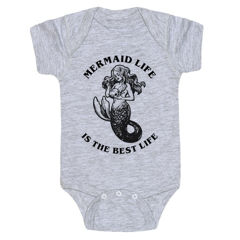 Mermaid Life Is The Best Life Baby One-Piece