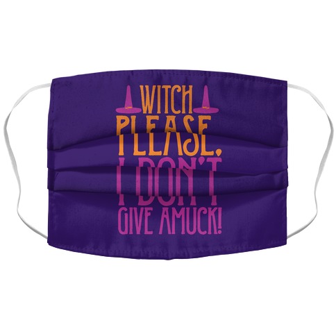 Witch Please I Don't Give Amuck Parody Accordion Face Mask