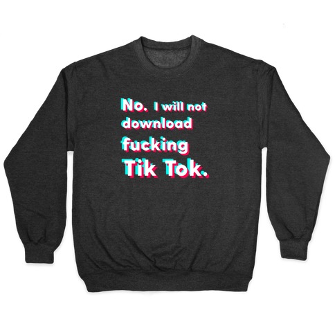 Anti-Tik Tok Parody Pullover