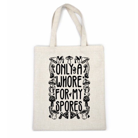 Only A Whore For My Spores Casual Tote