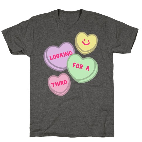 Looking For A Third Candy Hearts Parody T-Shirt