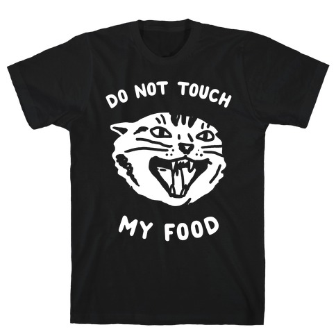 Do Not Touch My Food T-Shirt