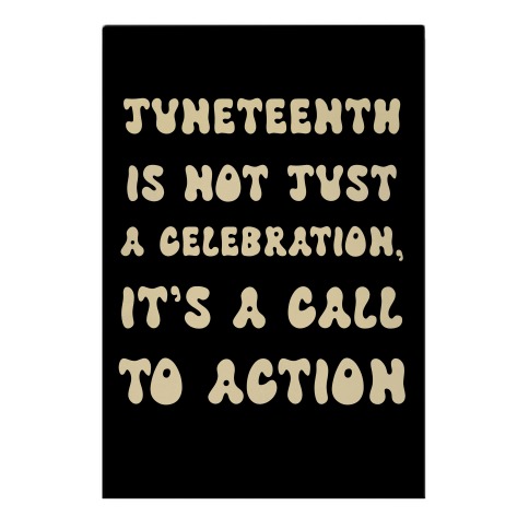 Juneteenth Is Not Just A Celebration, It's A Call To Action Garden Flag
