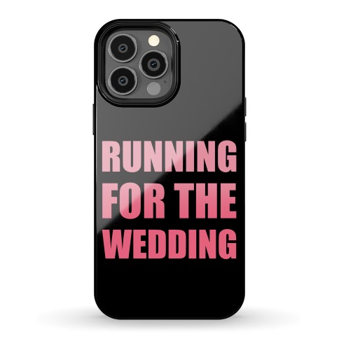 Running For The Wedding Phone Case
