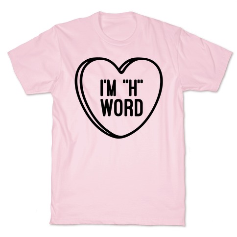 I'm "H" Word T-Shirt