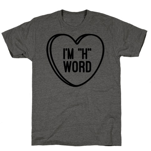 I'm "H" Word T-Shirt
