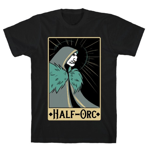 Half-Orc - Dungeons and Dragons T-Shirt
