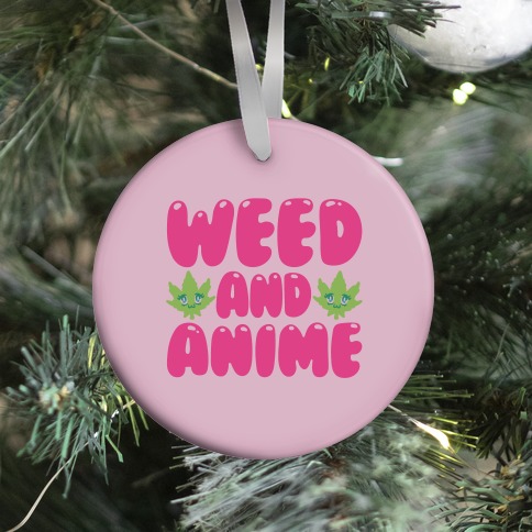 Weed And Anime Ornament