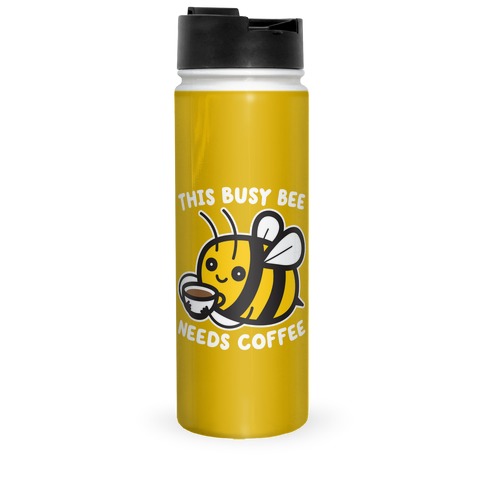 This Busy Bee Needs Coffee Travel Mug
