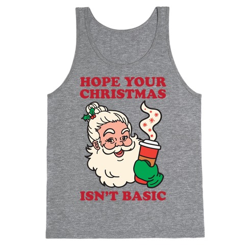 Hope Your Christmas Isn't Basic Tank Top