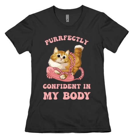Purrfectly Confident In My Body Womens T-Shirt