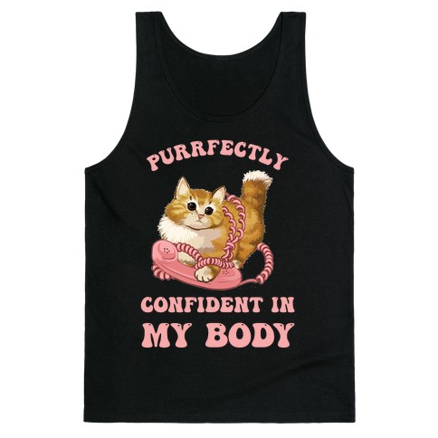 Purrfectly Confident In My Body Tank Top