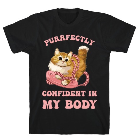Purrfectly Confident In My Body T-Shirt