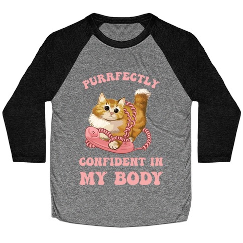 Purrfectly Confident In My Body Baseball Tee