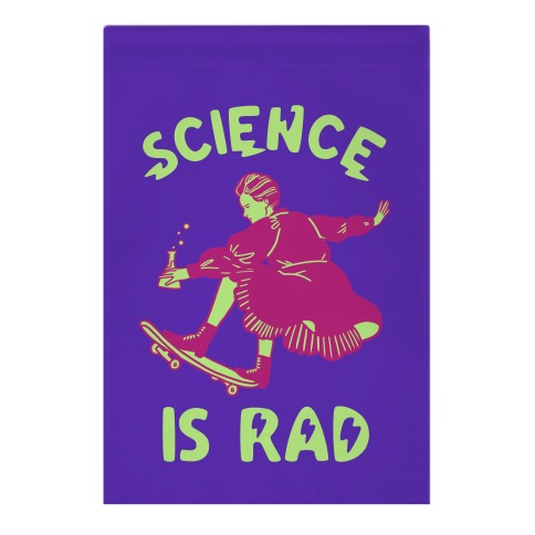 Science Is Rad (Marie Curie) Garden Flag