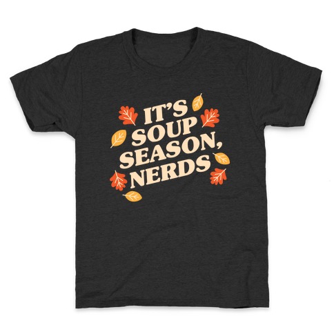It's Soup Season, Nerds Kids T-Shirt