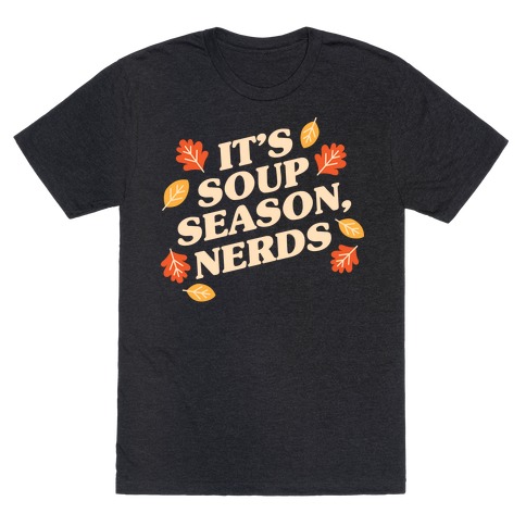It's Soup Season, Nerds T-Shirt