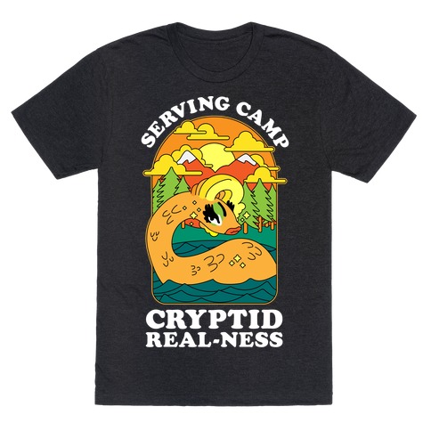 Serving Camp Cryptid Real-Ness T-Shirt