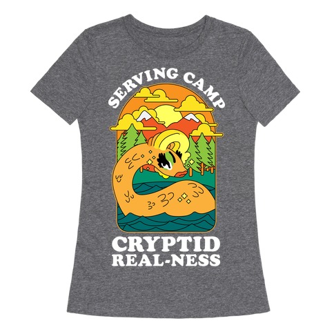 Serving Camp Cryptid Real-Ness Womens T-Shirt