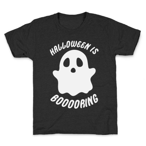 Halloween is Boo-ring Kids T-Shirt