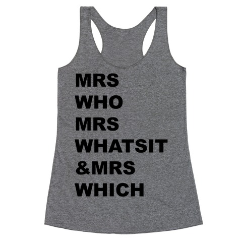 Mrs Who Mrs Whatsit & Mrs Which Racerback Tank Top