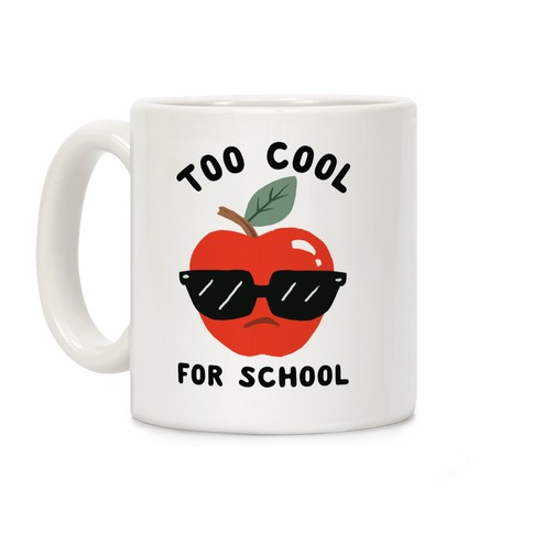 Too Cool For School Coffee Mug