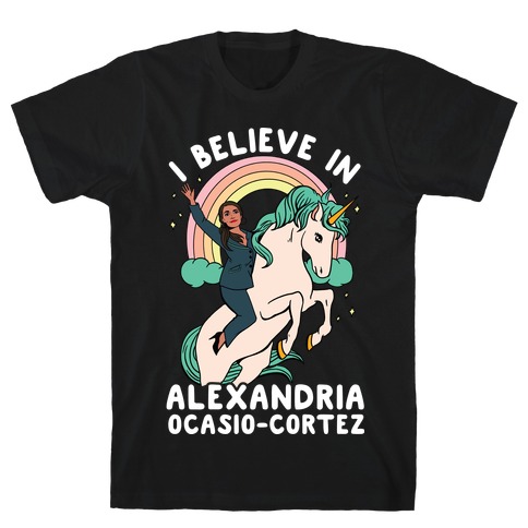 I Believe in Alexandria Ocasio-Cortez T-Shirt