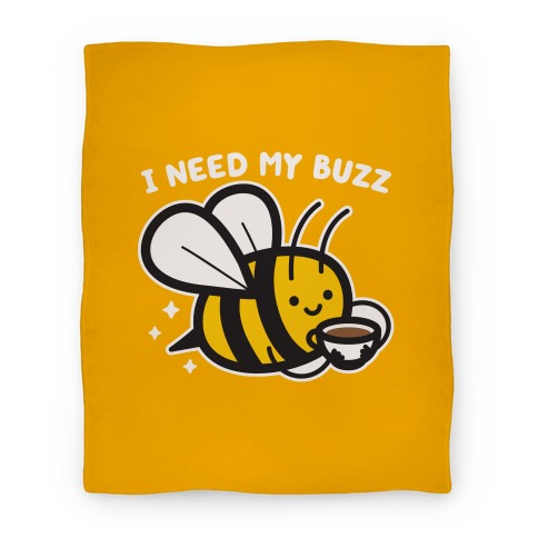 I Need My Buzz Coffee Bee Blanket