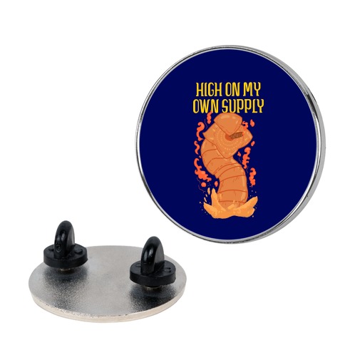 High On My Own Supply Sandworm Pin
