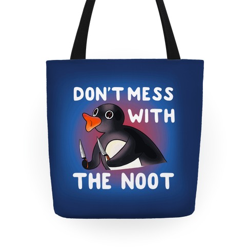 Don't Mess With The Noot Tote