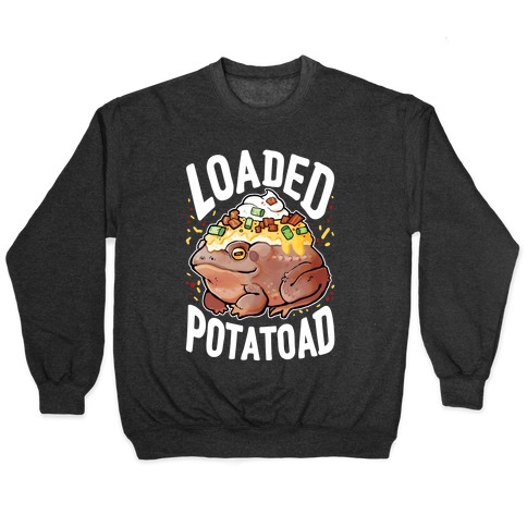 Loaded Potatoad Pullover