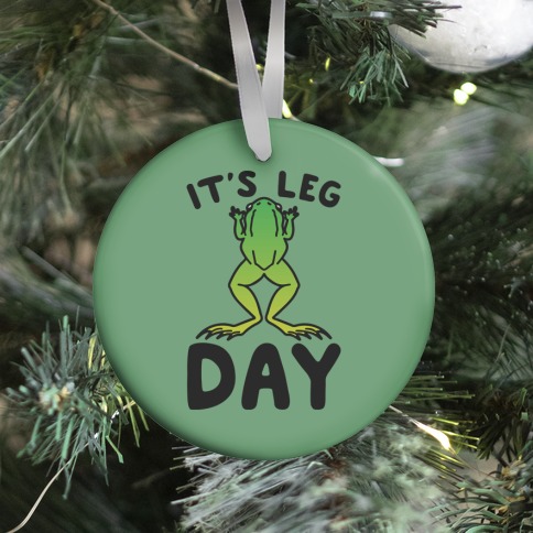 It's Leg Day Frog Parody Ornament